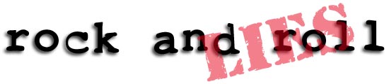 Rock & Roll lies and excuses for all occasions, industry humor, funny band names, quotable quotes, and more!